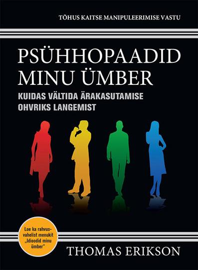 Psühhopaadid minu ümber Kuidas vältida ärakasutamise ohvriks langemist kaanepilt – front cover