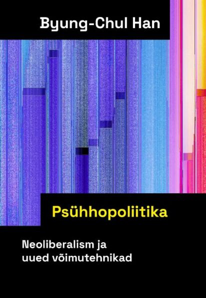 Klõpsa, et näha suuremat pilti Psühhopoliitika: neoliberalism ja uued võimutehnikad kaanepilt – front cover