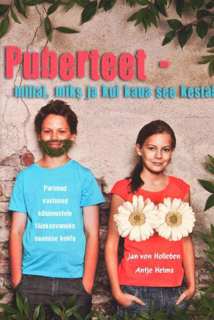 Puberteet – millal, miks ja kui kaua see kestab Parimad vastused küsimustele täiskavanuks saamise kohta kaanepilt – front cover