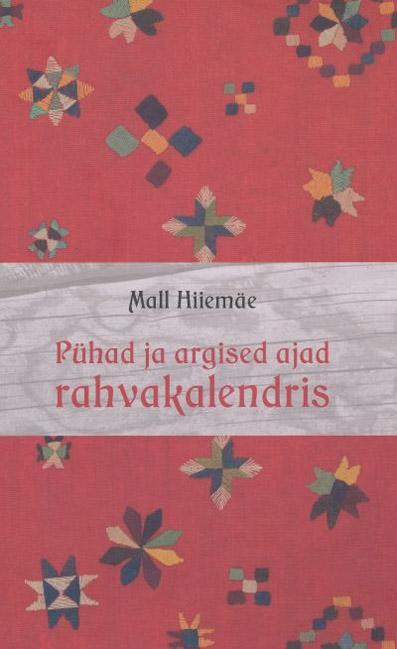 Pühad ja argised ajad rahvakalendris kaanepilt – front cover