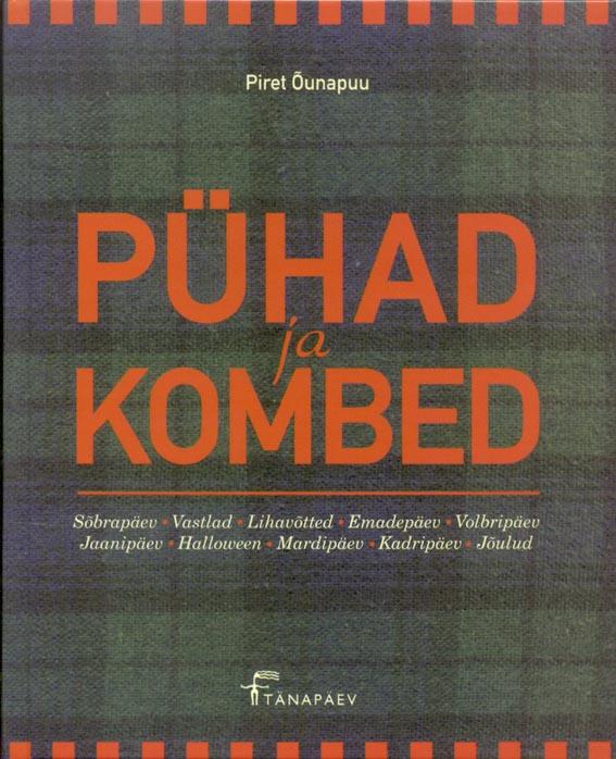 Pühad ja kombed Sõbrapäev • Vastlad • Lihavõtted • Emadepäev • Volbripäev • Jaanipäev • Halloween • Mardipäev • Kadripäev • Jõulud kaanepilt – front cover