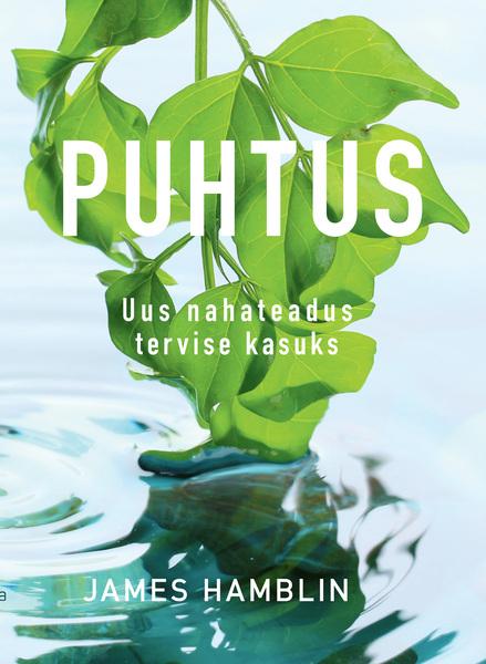 Puhtus Uus nahateadus tervise kasuks kaanepilt – front cover