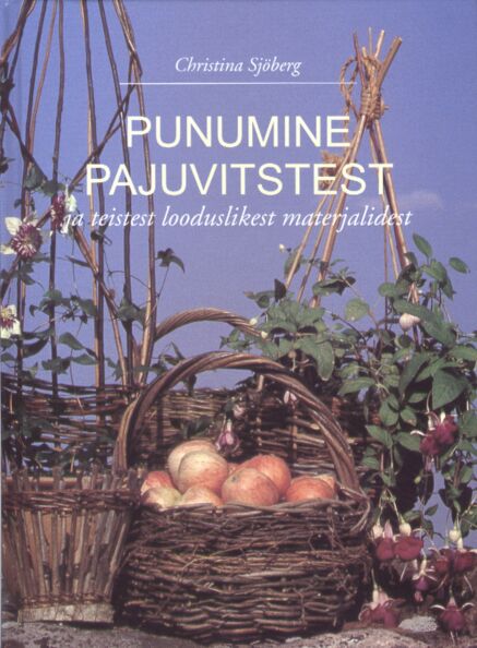 Punumine pajuvitstest ja teistest looduslikest materjalidest kaanepilt – front cover