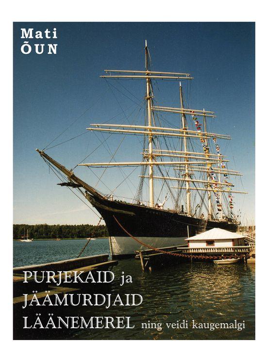 Purjekaid ja jäämurdjaid Läänemerel ning veidi kaugemalgi kaanepilt – front cover