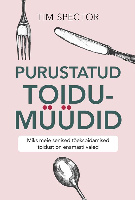 Purustatud toidumüüdid Miks meie senised tõekspidamised toidust on enamasti valed kaanepilt – front cover