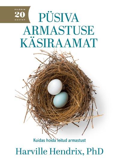 Püsiva armastuse käsiraamat Kuidas hoida leitud armastust kaanepilt – front cover