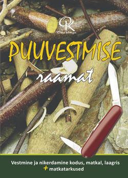 Puuvestmise raamat Vestmine ja nikerdamine kodus, matkal, laagris pluss matkatarkused kaanepilt – front cover