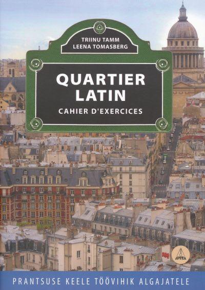 Quartier Latin: prantsuse keele töövihik algajatele kaanepilt – front cover