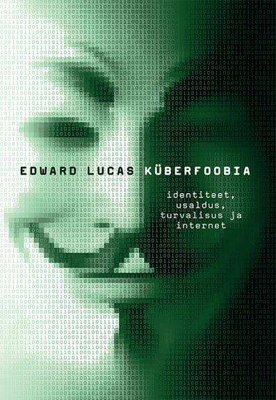 Küberfoobia Identiteet, usaldus, turvalisus ja internet kaanepilt – front cover