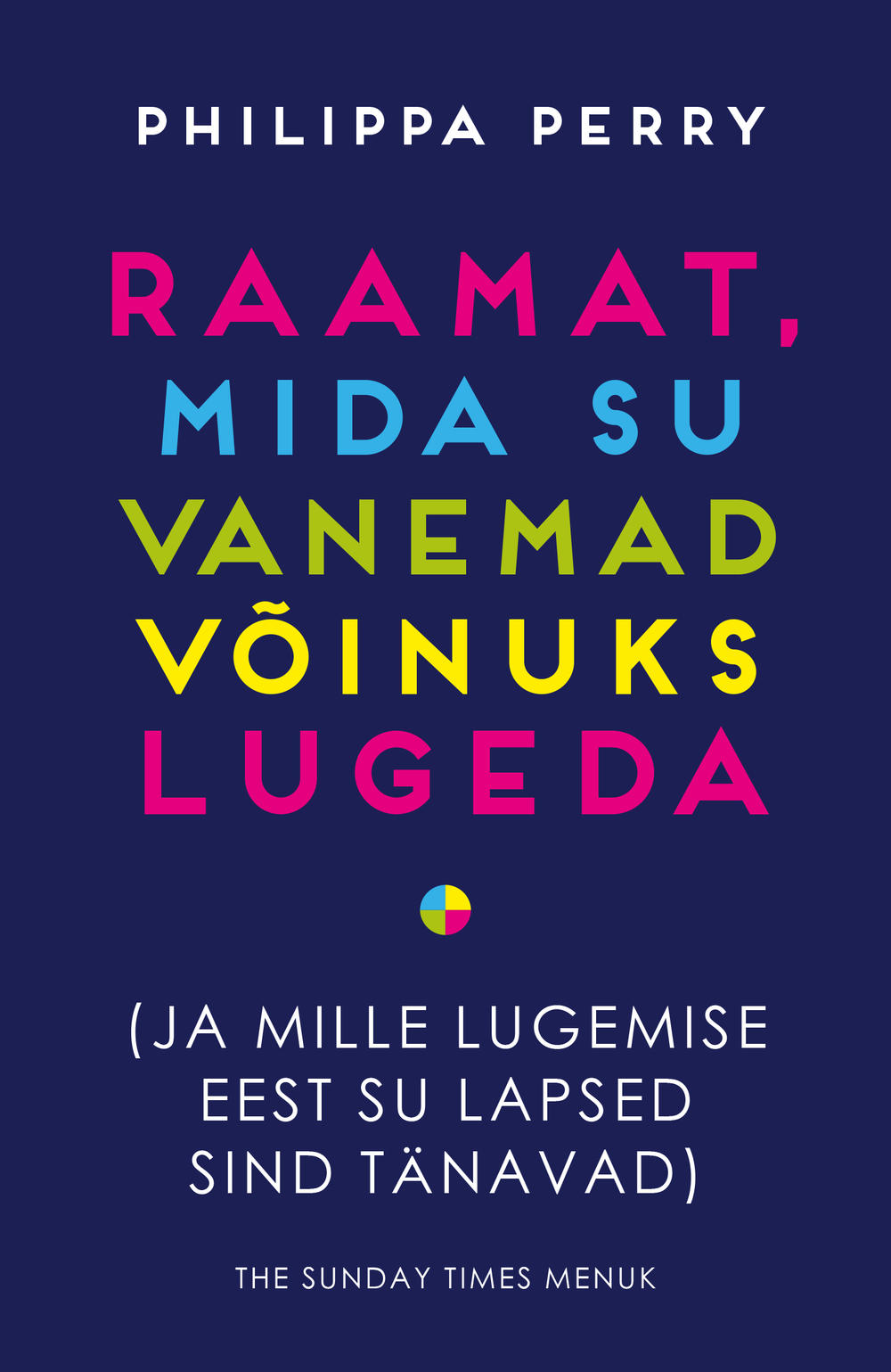 Raamat, mida su vanemad võinuks lugeda (ja mille lugemise eest su lapsed sind tänavad) kaanepilt – front cover