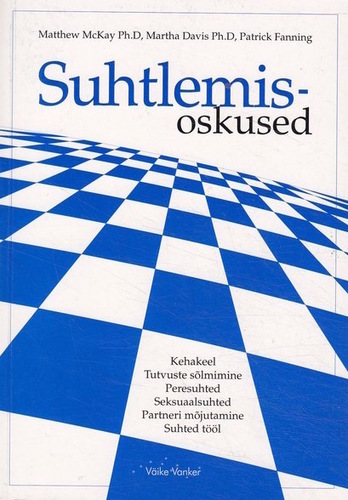 Suhtlemisoskused Kehakeel, tutvuste sõlmimine, peresuhted, seksuaalsuhted, partneri mõjutamine, suhted tööl kaanepilt – front cover