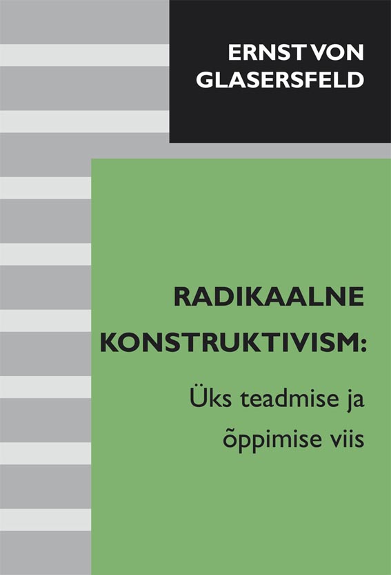 Radikaalne konstruktivism Üks teadmise ja õppimise viis kaanepilt – front cover