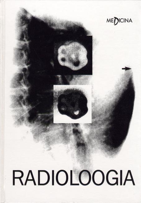 Radioloogia: õpik arstiteaduskonna üliõpilastele kaanepilt – front cover