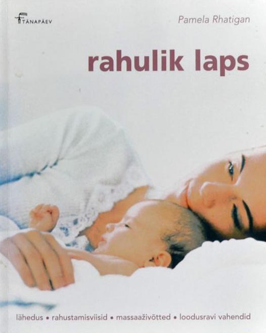 Rahulik laps Lähedus, rahustamisviisid, massaaživõtted, loodusravi vahendid kaanepilt – front cover