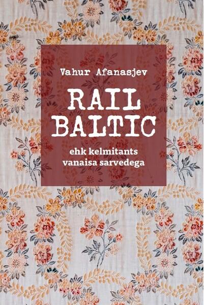 Rail Baltic ehk kelmitants vanaisa sarvedega kaanepilt – front cover