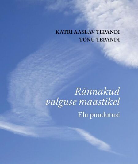 Rännakud valguse maastikel Elu puudutusi kaanepilt – front cover