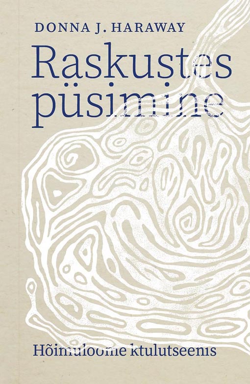 Raskustes püsimine: hõimuloome ktulutseenis kaanepilt – front cover