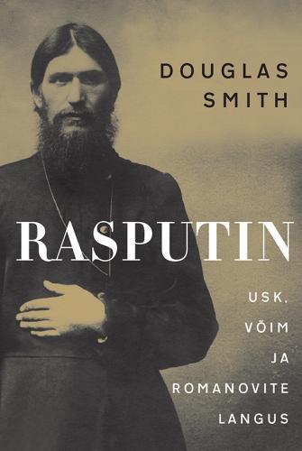 Rasputin Usk, võim ja Romanovite langus kaanepilt – front cover