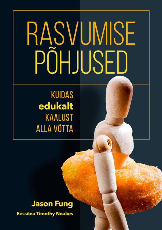 Rasvumise põhjused Kuidas edukalt kaalust alla võtta kaanepilt – front cover