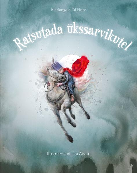 Ratsutada ükssarvikutel kaanepilt – front cover