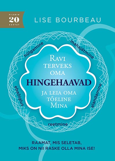 Ravi terveks oma hingehaavad ja leia oma tõeline Mina Raamat, mis seletab, miks on nii raske olla mina ise! kaanepilt – front cover