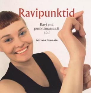 Ravipunktid: ravi end punktimassaaži abil kaanepilt – front cover