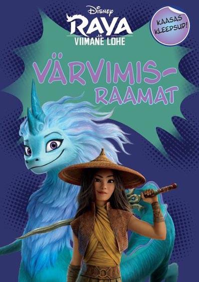 Raya ja viimane lohe: värvimisraamat Kaasas kleepsud! kaanepilt – front cover