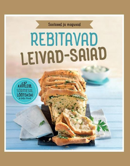 Rebitavad leivad-saiad Soolased ja magusad kaanepilt – front cover