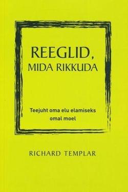 Reeglid, mida rikkuda Teejuht oma elu elamiseks omal moel kaanepilt – front cover