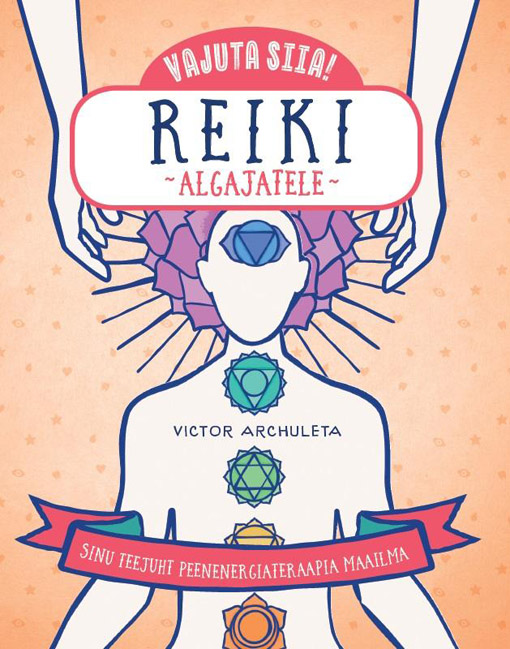 Reiki algajatele Sinu teejuht peenenergiateraapia maailma kaanepilt – front cover