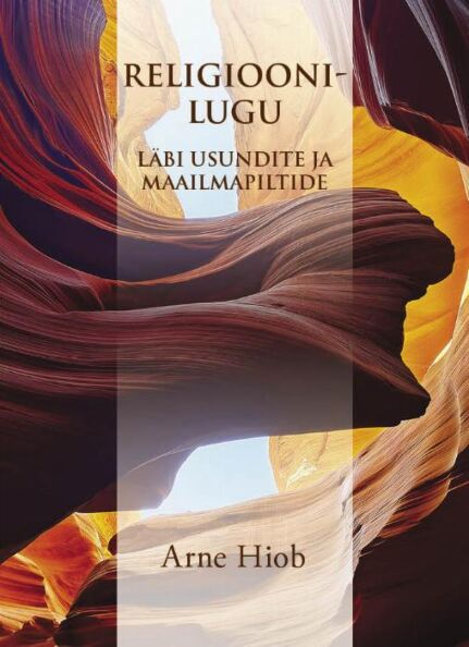 Religioonilugu läbi usundite ja maailmapiltide kaanepilt – front cover