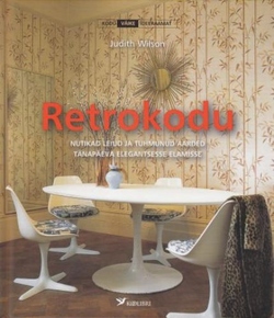 Retrokodu Nutikad leiud ja tuhmunud aarded tänapäeva elegantsesse elamisse kaanepilt – front cover