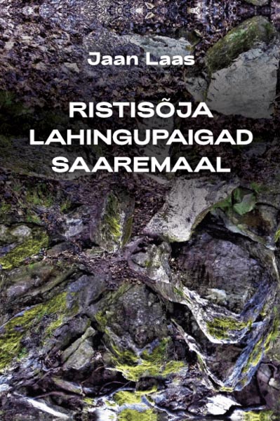 Ristisõja lahingupaigad Saaremaal kaanepilt – front cover