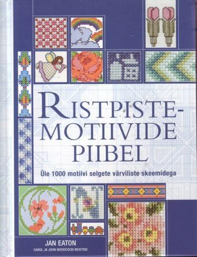 Ristpistemotiivide piibel Üle 1000 motiivi selgete värviliste skeemidega kaanepilt – front cover