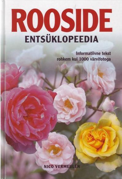 Rooside entsüklopeedia Informatiivne tekst rohkem kui 1000 värvifotoga kaanepilt – front cover