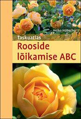 Rooside lõikamise ABC Taskuatlas kaanepilt – front cover