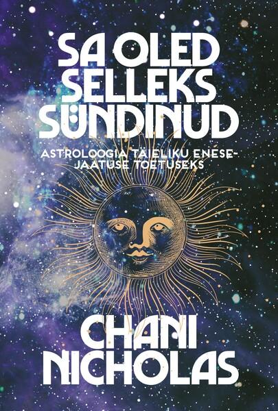 Sa oled selleks sündinud Astroloogia täieliku enesejaatuse toetuseks kaanepilt – front cover