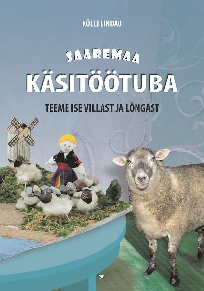 Saaremaa käsitöötuba: teeme ise villast ja lõngast kaanepilt – front cover