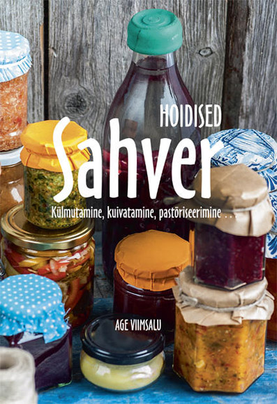 Sahver: hoidised Külmutamine, kuivatamine, pastöriseerimine ... kaanepilt – front cover