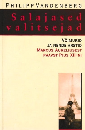 Salajased valitsejad: võimurid ja nende arstid Marcus Aureliusest paavst Pius XII-ni kaanepilt – front cover