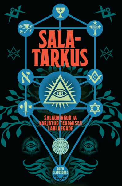 Salatarkus: salaühingud ja varjatud teadmised läbi aegade kaanepilt – front cover