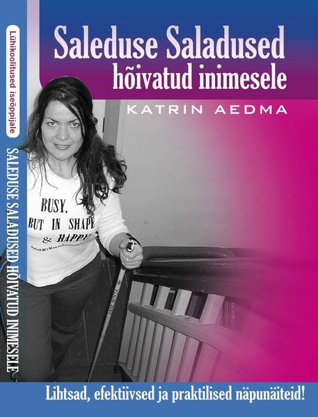 Saleduse saladused hõivatud inimesele Lihtsad, efektiivsed ja praktilised näpunäiteid! kaanepilt – front cover