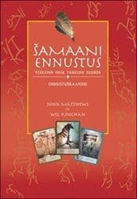 Šamaani ennustus Teekond iidse tarkuse juurde: ennustuskaardid kaanepilt – front cover