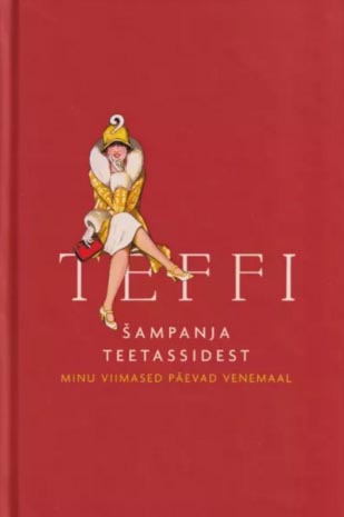 Šampanja teetassidest: minu viimased päevad Venemaal kaanepilt – front cover