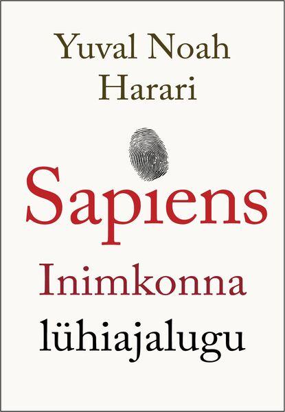 Sapiens Inimkonna lühiajalugu kaanepilt – front cover