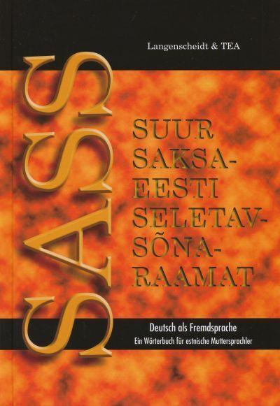 SASS: suur saksa-eesti seletav sõnaraamat Deutsch als Fremdsprache: ein Wörterbuch für estnische Muttersprachler kaanepilt – front cover