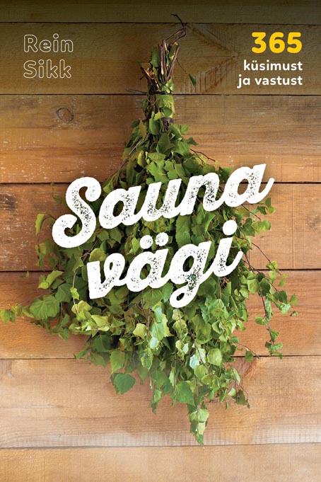 Sauna vägi: 365 küsimust ja vastust kaanepilt – front cover