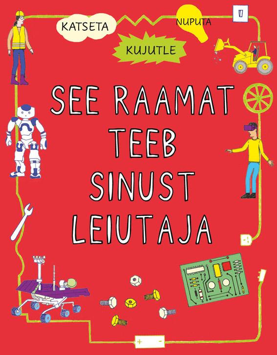 See raamat teeb sinust leiutaja Katseta, kujutle, nuputa: valged lehed sinu ideede jaoks kaanepilt – front cover