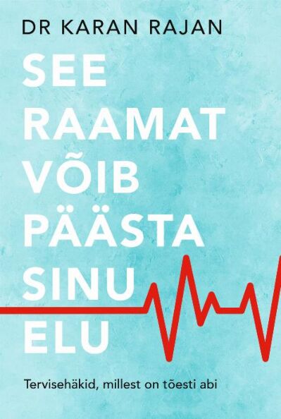 See raamat võib päästa sinu elu Tervisehäkid, millest on tõesti abi kaanepilt – front cover
