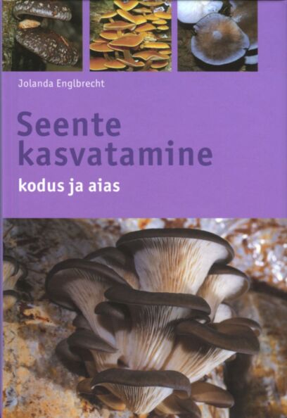 Seente kasvatamine kodus ja aias kaanepilt – front cover